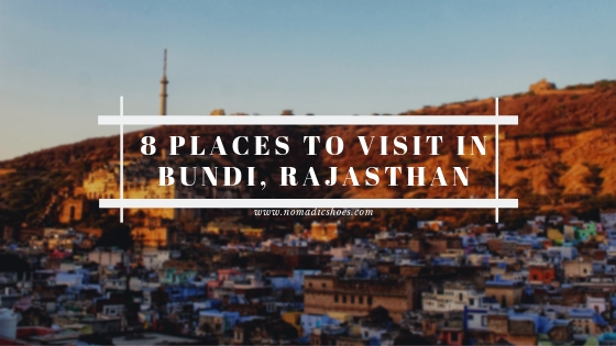 8 Places to Visit in Bundi, Rajasthan