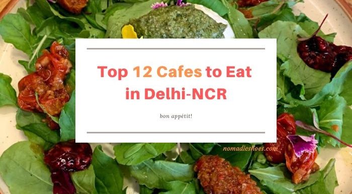 Top 12 Cafes To Eat in Delhi NCR