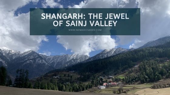 Shangarh: The Jewel of Sainj Valley